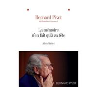 La Mémoire n'en fait qu'à sa tête - Bernard Pivot - Albin Michel - broché - Récit
