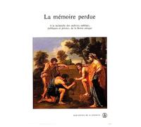 La mémoire perdue.: A la recherche des archives oubliées, publiques et privées, de la Rome antique