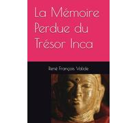 La Mémoire Perdue du Trésor Inca