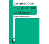 La Mémoire - Qu'est-Ce Que Ça Change?