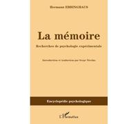 La mémoire Recherches de psychologie expérimentale - Hermann Ebbinghaus - L'harmattan - broché - Essai