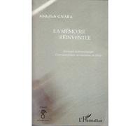 La mémoire réinventée Chronique anthropologique d'une association vietnamienne de Paris - Abdu Gnaba - L'harmattan - broché - Etude