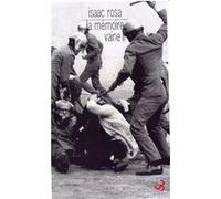 La mémoire vaine Isaac Rosa (Auteur), Vincent Raynaud (Traduction)