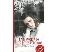 La memoria de los seres perdidos: Spanische Lektüre für das 4. und 5. Lernjahr
