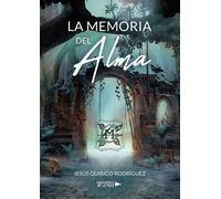 La memoria del Alma - Jesús Quirico Rodríguez - Universo de Letras - ebook (ePub) - Livre