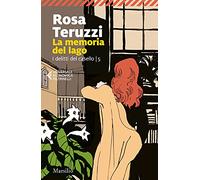 La memoria del lago. I delitti del casello (Vol. 5)