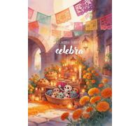 La memoria también se celebra: Mi diario de Día de muertos