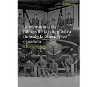 La Memoria Y Los Pilotos De La Ii Republica Durante La Guerr - [Livre en VO] Del Ro Martn, Manuel (Auteur)