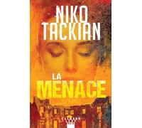 Niko Tackian – La Menace – Roman – Broché (Éditions Calmann-Lévy)