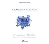 Nathalie Léger-Cresson – La Menace au sérieux – Théâtre – Broché – L'Harmattan