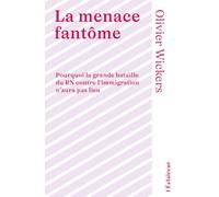 LA MENACE FANTÔME : POURQUOI LA GRANDE BATAILLE DU RN CONTRE L´IMMIGRATION N´AURA PAS LIEU