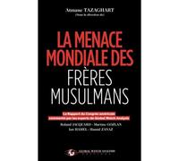 La menace mondiale des frères musulmans Le Rapport du Congrès américain commenté par les experts de Global Watch Analysis - Atmane Tazaghart - Global Watch Analysis - broché - Essai