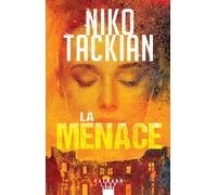 Niko Tackian – La Menace – Roman – Broché (Éditions Calmann-Lévy)