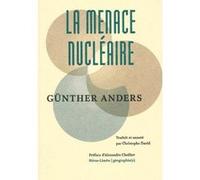 La menace nu ire Günther Anders (Auteur), Christophe David (Traduction)
