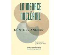 La menace nucléaire - Günther Anders - Heros-Limite Eds - broché - Essai