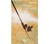 La ménagerie de papier Ken Liu (Auteur)