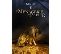 La ménagerie de papier Ken Liu (Auteur)