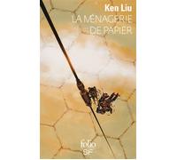 La ménagerie de papier - Ken Liu - Gallimard - Poche - Roman