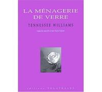 La ménagerie de verre WILLIAMS TENNESSEE (Auteur)