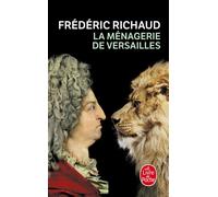 La Ménagerie de Versailles - Frédéric Richaud - Lgf - Poche - Roman
