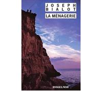 La Ménagerie - Joseph Bialot - Rivages - Poche - Roman