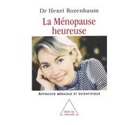 La Ménopause heureuse Approche médicale et scientifique - Henri Rozenbaum - Odile Jacob - broché - Etude