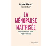 La ménopause maîtrisée Comment mieux vivre cette transition - Gérard Salama - Humensciences - ebook (ePub) - Guide