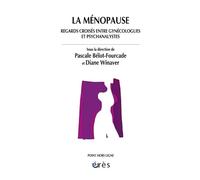 La ménopause: Regards croisés entre gynécologues et psychanalystes
