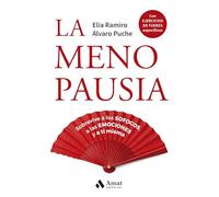 La menopausia: Sobrevive a los sofocos, a las emociones y a ti misma