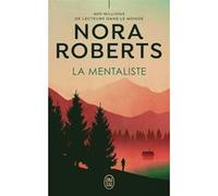 La mentaliste Nora Roberts (Auteur), Lou Gonze (Traduction), Joanna Tabet (Traduction), Suzy Borello (Traduction)