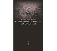 La mentalité de marché est obsolète !: La civilisation doit réinventer sa façon de penser