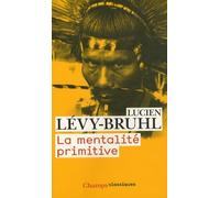 Lucien Lévy-Bruhl – La mentalité primitive – Essai – Broché – Flammarion