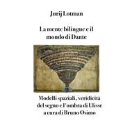 La Mente Bilingue e il Mondo di Dante: Modelli spaziali, veridicità del segno e l'ombra di Ulisse