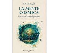 La Mente Cosmica: Una metafisica del pensiero