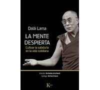 La Mente Despierta: Cultivar La Sabiduría En La Vida Cotidiana - Tenzin, Gyatso Tenzin, Gyatso (Auteur)