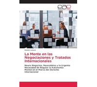La Mente en las Negociaciones y Tratados Internacionales: Neuro Negocios, Neurodatos y la Urgente Necesidad de Regular la Autonomía Mental en el Marco del Derecho Internacional