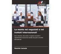 La mente nei negoziati e nei trattati internazionali: Neuro Business, Neurodata e l'urgente necessità di regolamentare l'autonomia mentale nel quadro del diritto internazionale
