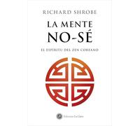 La mente no-sé: El espíritu del zen coreano