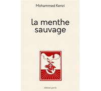La menthe sauvage - Mohammed Kenzi - Grevis - broché - Roman