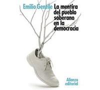 La Mentira Del Pueblo Soberano En La Democracia Gentile, Emilio (Auteur)