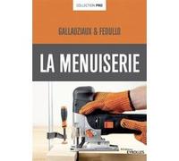 David Fedullo, Thierry Gallauziaux – La menuiserie – Guide – Broché