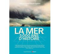 La mer, 5 000 ans d'Histoire