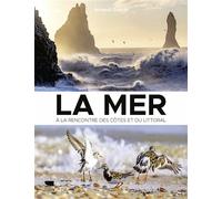 La Mer À la rencontre des côtes et du littoral - Arnaud Guérin - Delachaux et niestlé - broché - Guide