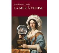 La mer à Venise - Jean-Hugues Larché - Zeraq - broché - Roman