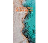 La mer au creux de ses mains Nassia Dionyssiou (Auteur), Marie-Cécile Fauvin (Traduction)