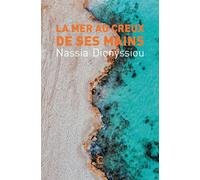 La mer au creux de ses mains - Nassia Dionyssiou - Cambourakis - Poche - Roman