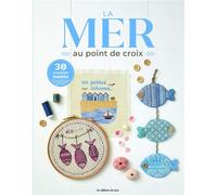 La mer au point de croix 30 modèles inédits - Œuvre collective - De Saxe Eds - broché - Guide