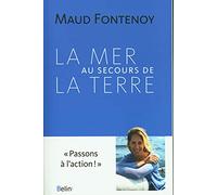 Maud Fontenoy – La mer au secours de la Terre – Illustrations Joséphine Jobard – Éditions Belin