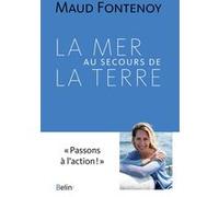 La Mer au secours de la Terre Maud Fontenoy (Auteur), Joséphine Jobard (Auteur)