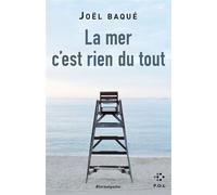 La mer c'est rien du tout - Joël Baque - P.o.l. - Poche - Roman